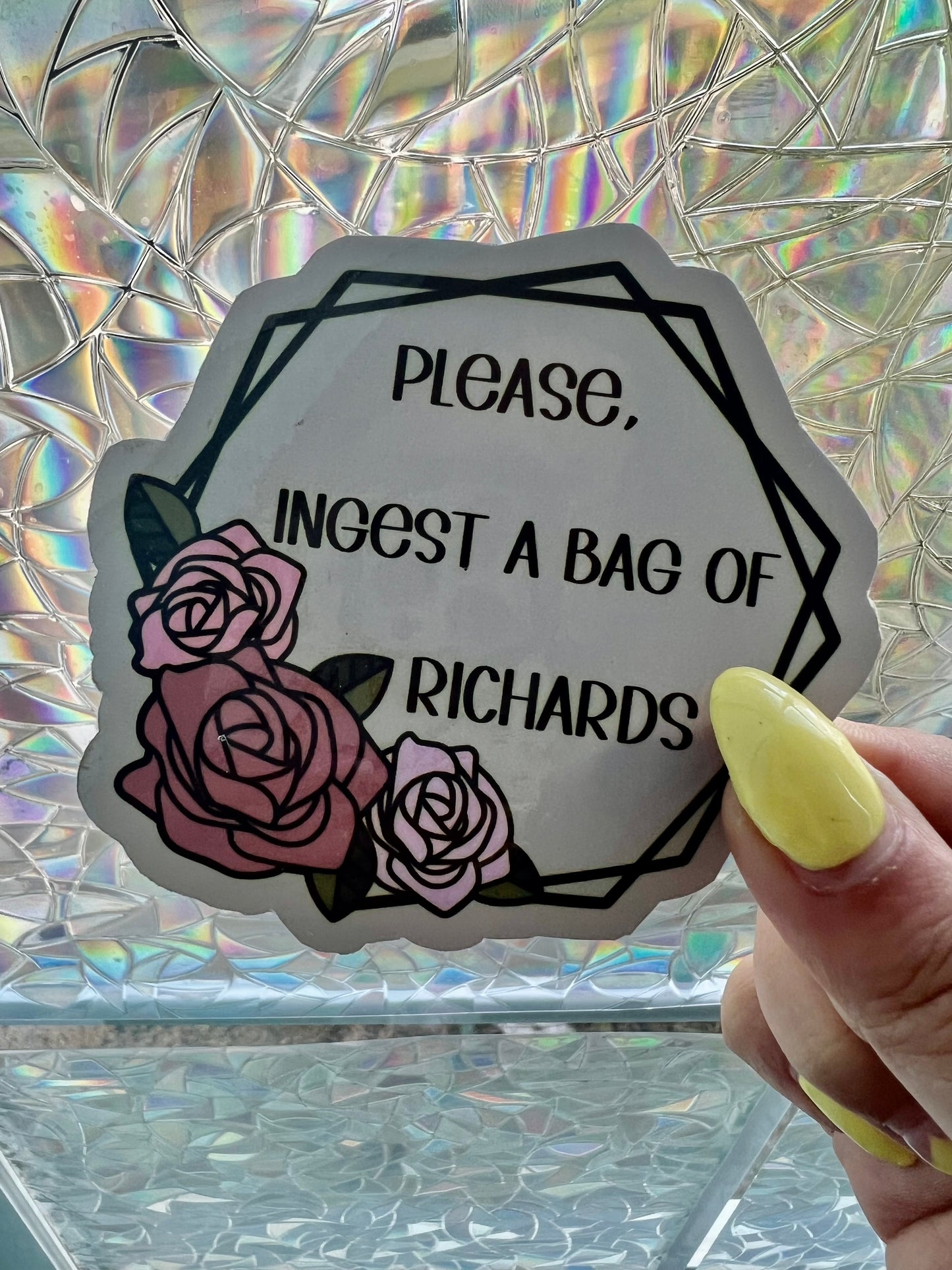 Please Ingest a Bag of Richards | Vinyl Sticker | Laptop Sticker | Water Bottle Sticker