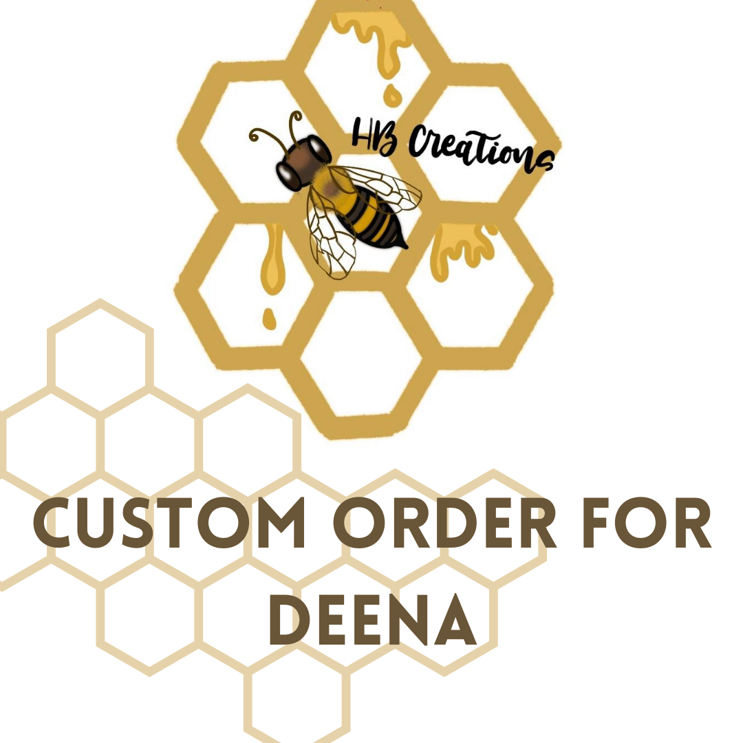 Custom Order for Deena <3