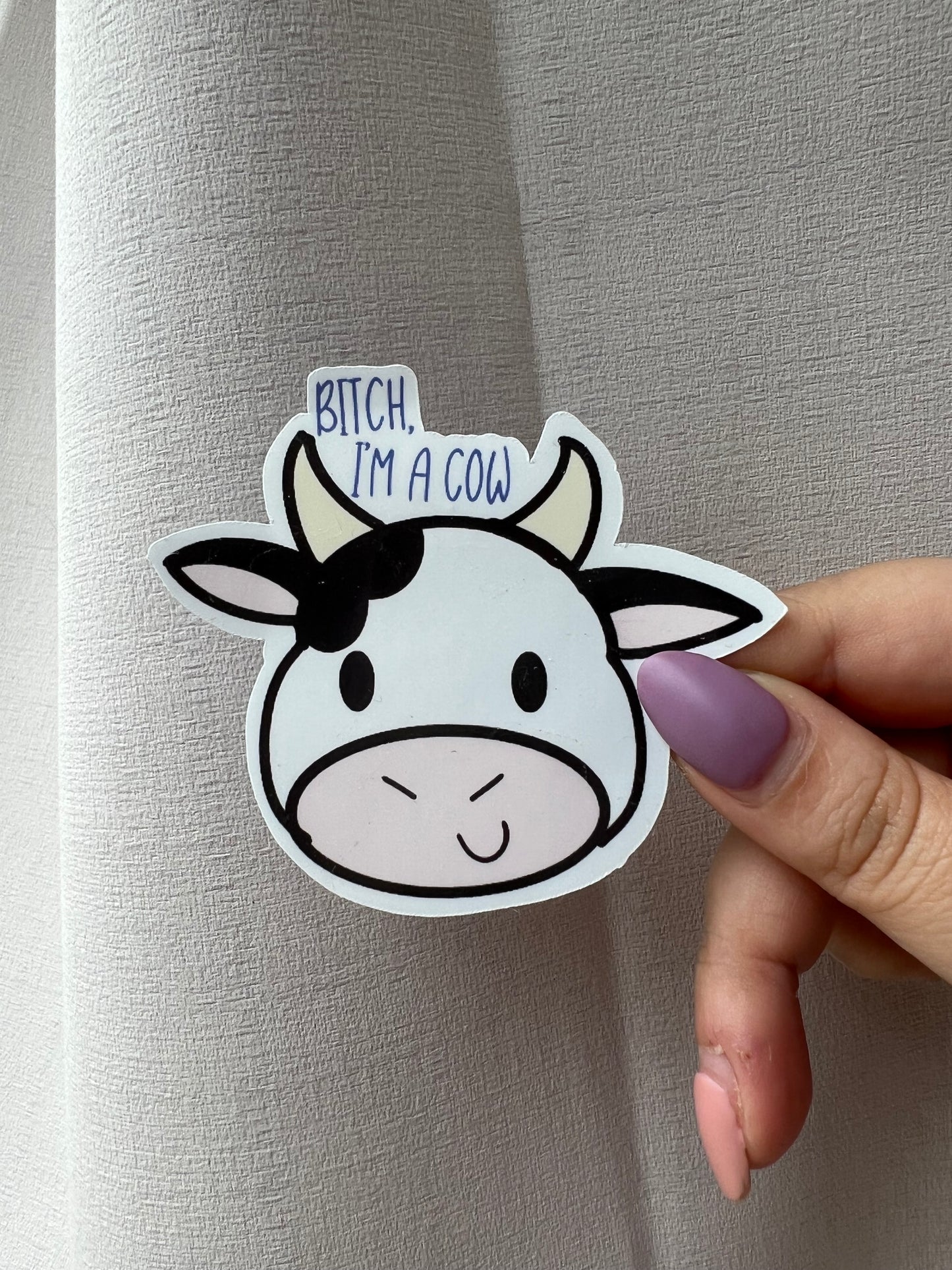 WHOLESALE B*tch I'm a Cow Sticker (Pack of 5)| Waterproof Sticker | Waterbottle Sticker | Laptop Sticker