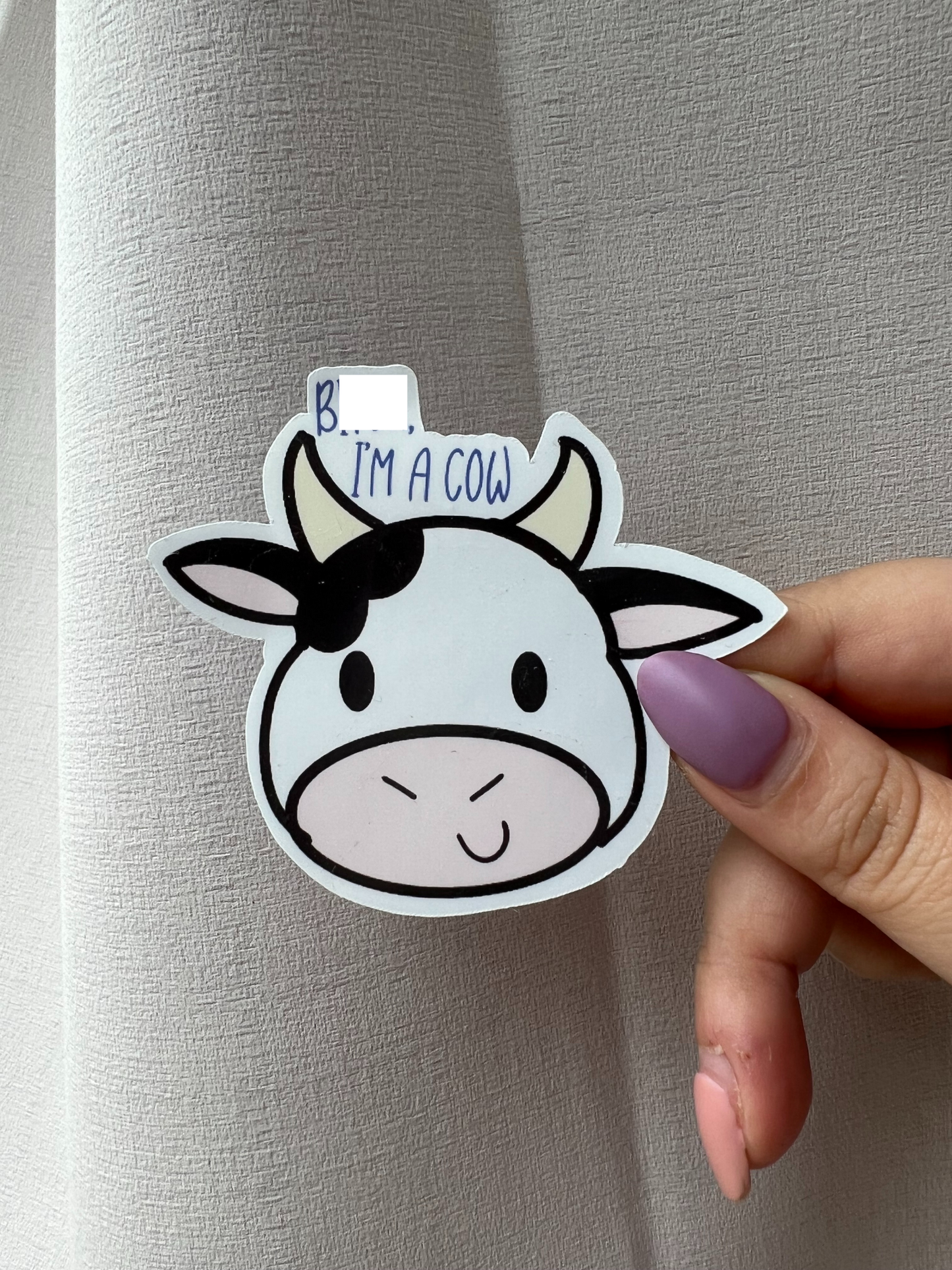 B*tch I'm a Cow Water-Resistant Sticker | Laptop Sticker | Water Bottle Sticker | Vinyl Sticker