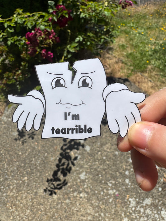 I'm Tearrible Sticker | Vinyl Sticker | Water Bottle Sticker