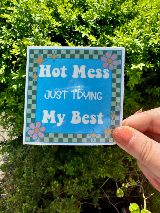 Hot Mess Just Trying My Best Decal/Sticker | Vinyl Sticker | Laptop Sticker | Water Bottle Sticker