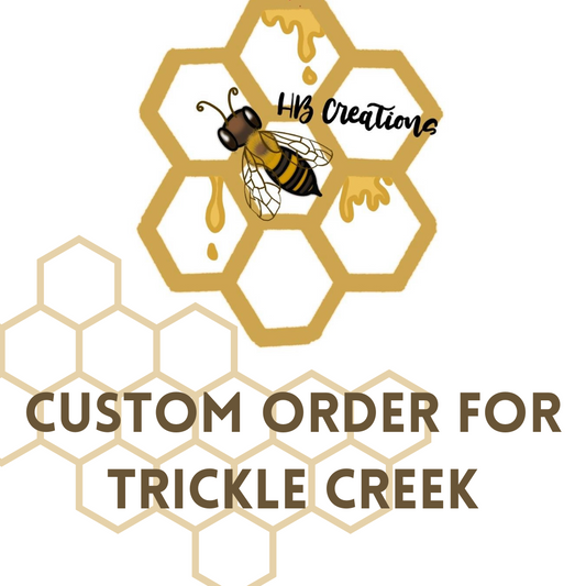 Custom Order Trickle Creek