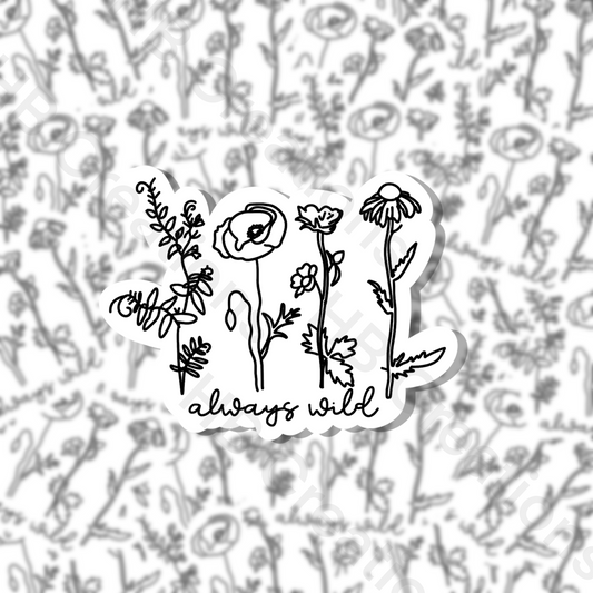 Durable 'Always Wild' Vinyl Sticker - Perfect for Outdoors & Indoors